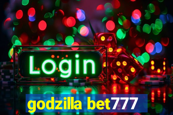 godzilla bet777